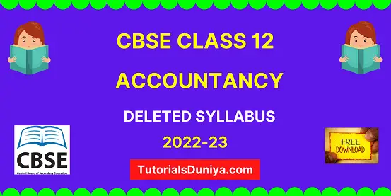 CBSE Accountancy Deleted Syllabus Class 12