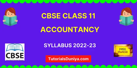 CBSE Class 11 Accountancy Syllabus 2022-23 Term 1 & 2
