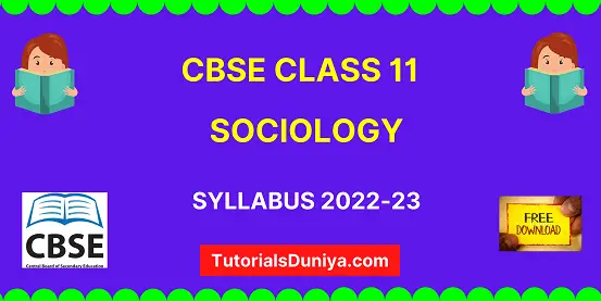 CBSE Class 11 Sociology Syllabus 2022-23