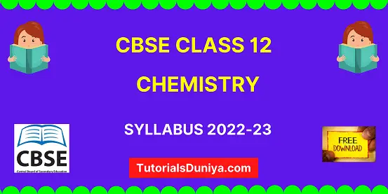 CBSE Class 12 Chemistry Syllabus 2023-24 Term 1 & 2