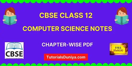 CBSE Class 12 Computer Science Notes pdf