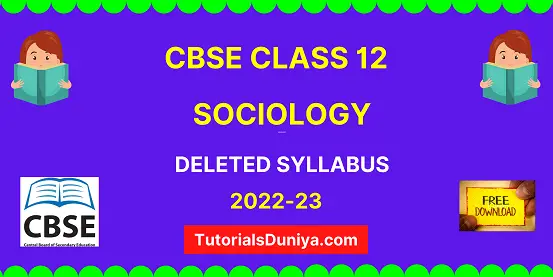 CBSE Sociology Deleted Syllabus Class 12 2021-22 reduced xii