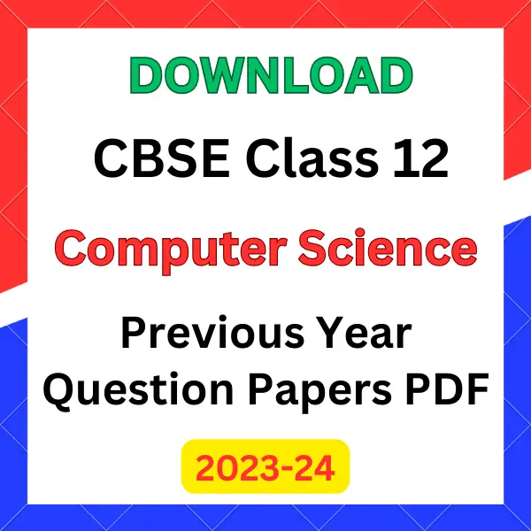 Class 12 Computer Science Previous Year Question Papers with solution