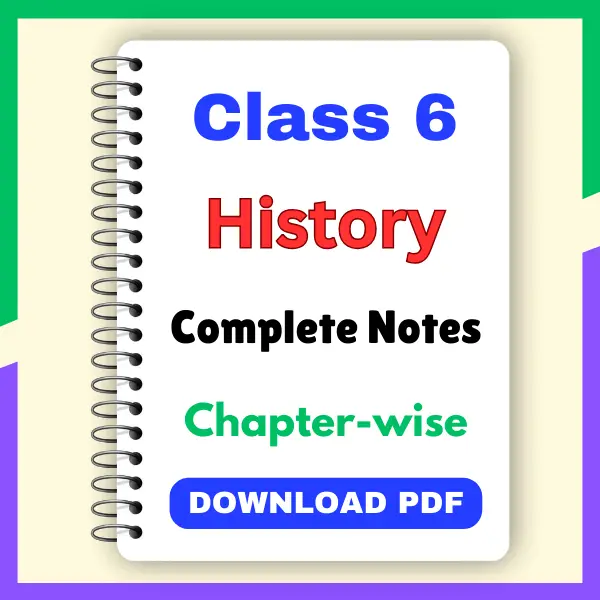 CBSE Class 6 History Notes PDF