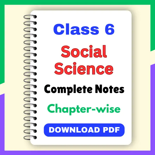 CBSE Class 6 Social Science Notes PDF