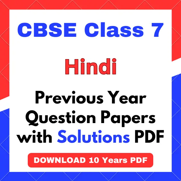 CBSE Class 7 Hindi Previous Year Question Papers with Solutions PDF