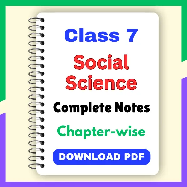 CBSE Class 7 Social Science Notes PDF