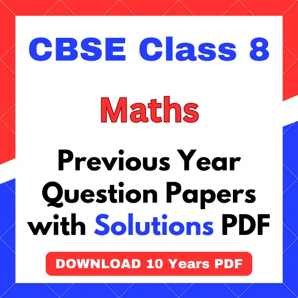 CBSE Class 8 Maths Previous Year Question Papers with Solutions PDF