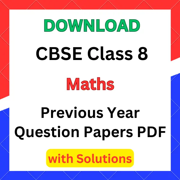 CBSE Class 8 Maths Previous Year Question Papers with Solutions PDF