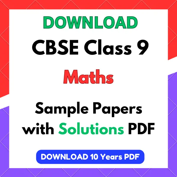 CBSE Class 9 Maths Sample Papers with Solutions PDF