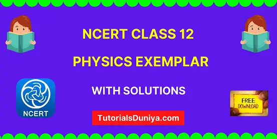 NCERT Exemplar Class 12 Physics with solutions book pdf 2023-24