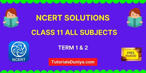 NCERT Solutions For Class 11 All Subjects Chapter-wise Books