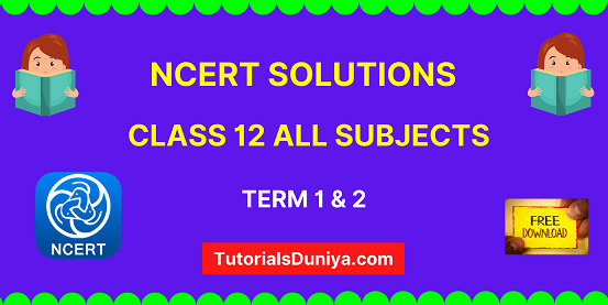 NCERT Solutions For Class 12 All Subjects Chapter-wise Books