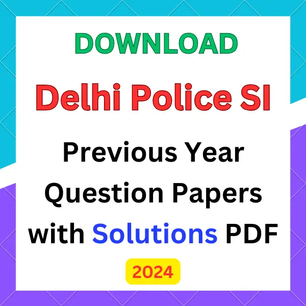 Delhi Police SI previous year question papers pdf with answers