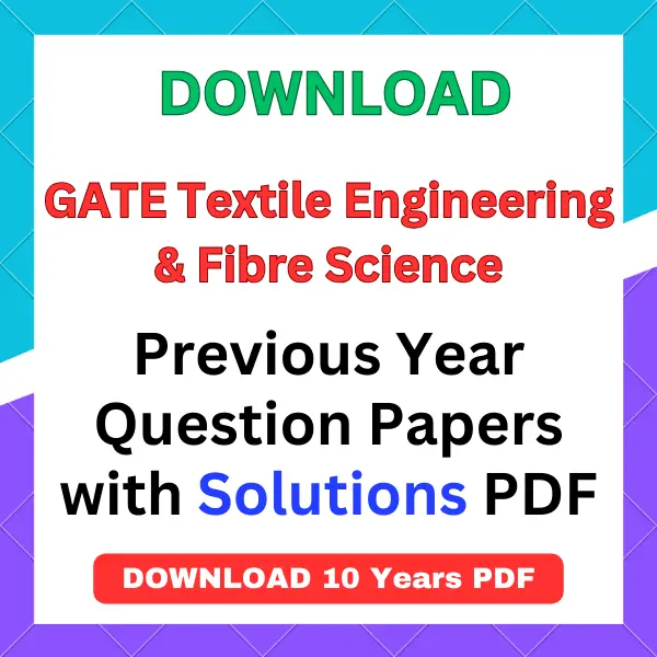 GATE Textile Engineering and Fibre Science previous year question papers pdf with answers