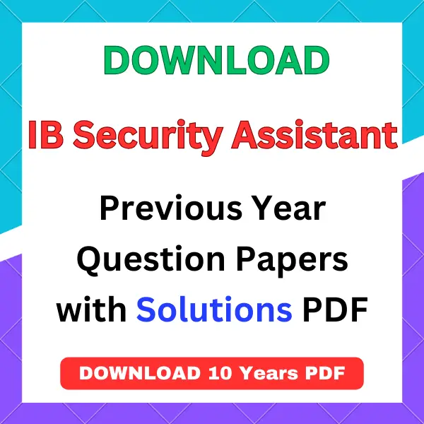 IB Security Assistant previous year question papers with solution pdf 2023